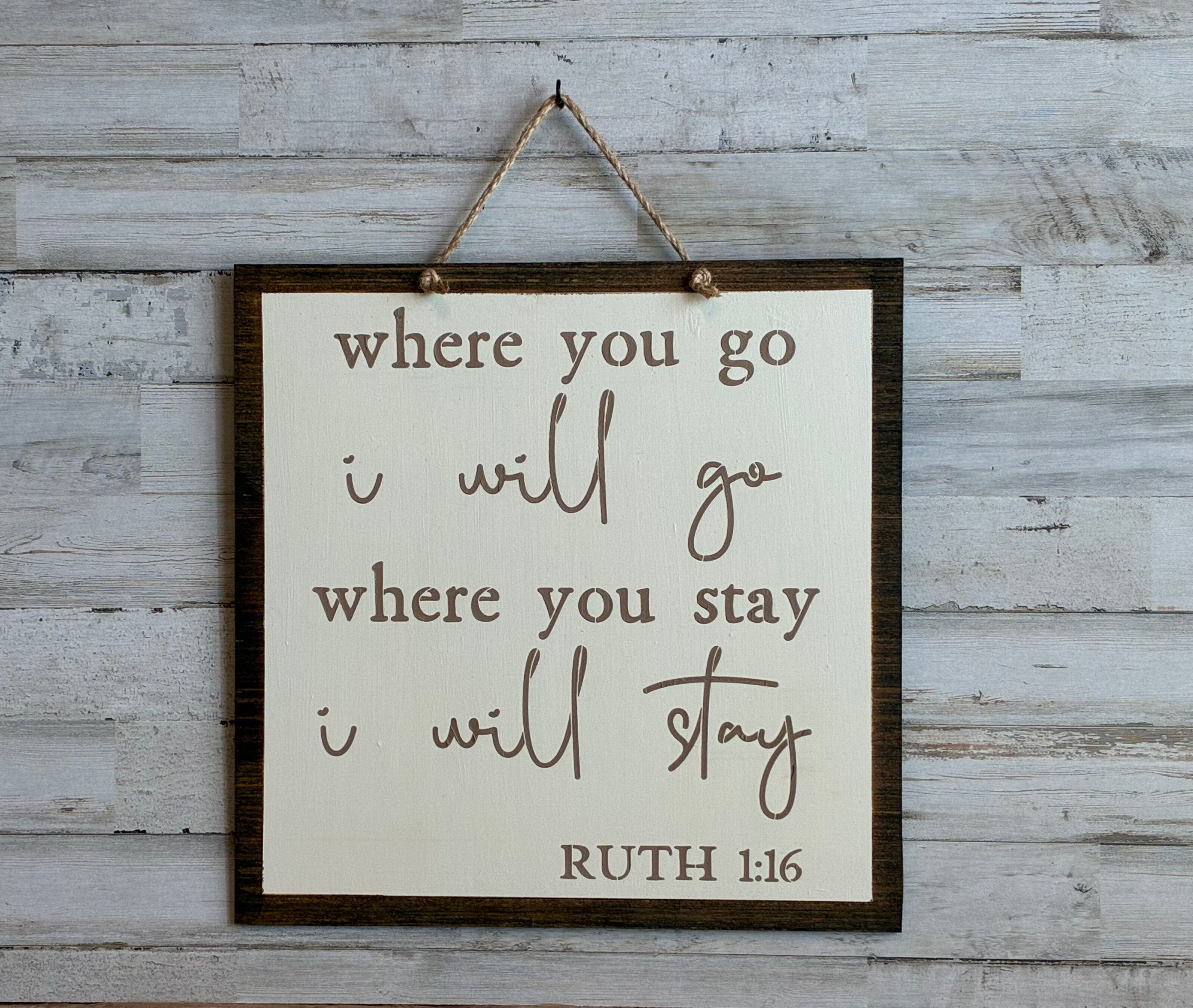 Rustic Scripture Wall Hanging - Ruth 1:16 Farmhouse Sign