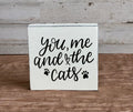You Me and the Cats Wood Sign